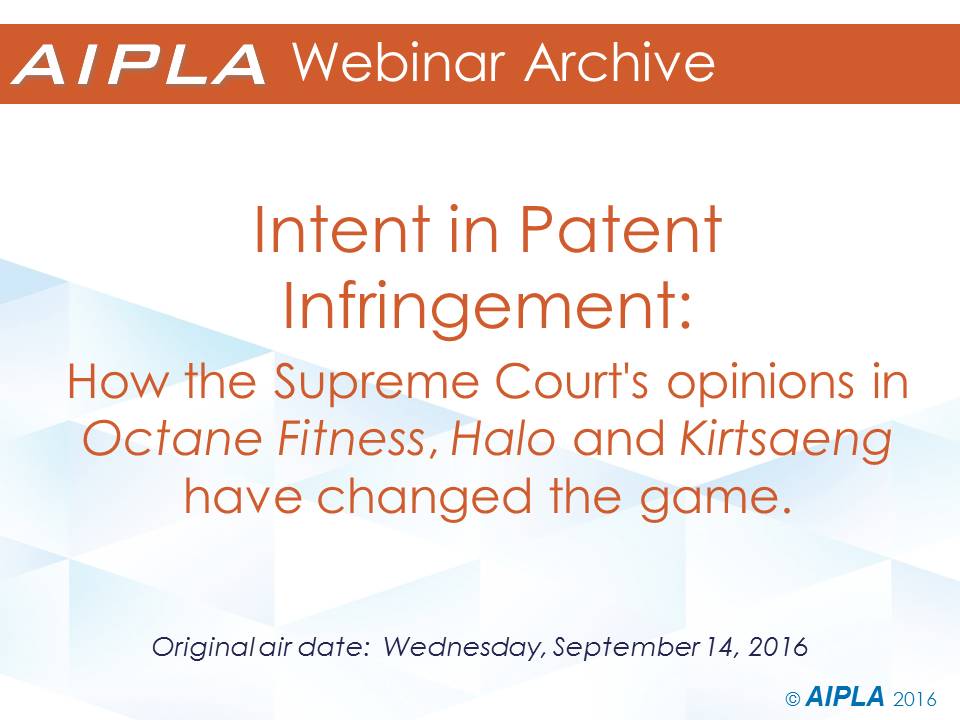 Webinar Archive - 9/14/16 - Intent in Patent Infringement